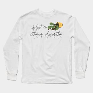 Adopt an Interior Decorator Long Sleeve T-Shirt